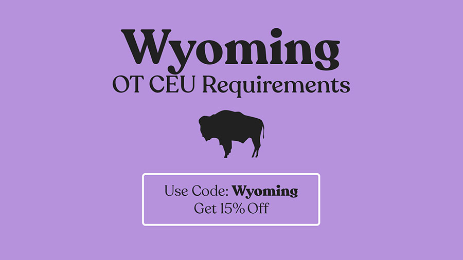 Wyoming OT CEU Requirements & Discounts!