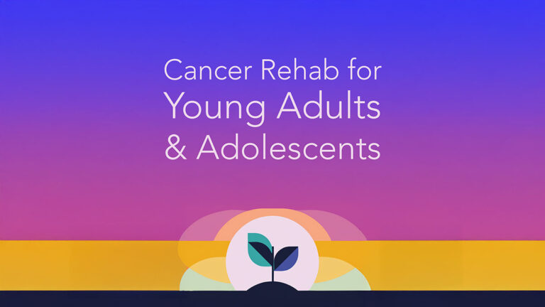 Cancer rehab for young adults and adolescents